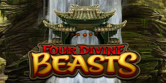 Four Divine Beasts – Empat Bintang Slot Gacor Mendunia